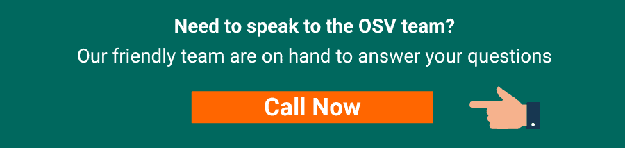 Need to speak to the OSV Team? Our team are on hand to answer your questions. Call us now.