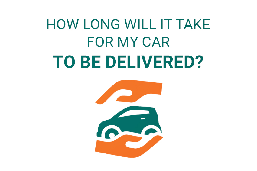 How long will it take for my car to be delivered?