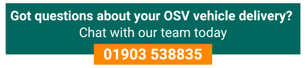 Got questions about your OSV vehicle delivery? Call us on 01903 538835