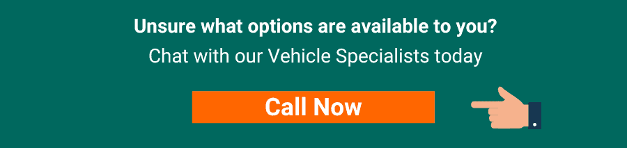 Unsure what options are available to you? Chat with our Vehicle Specialists Today
