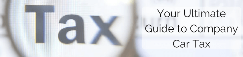 ultimate guide to company car tax