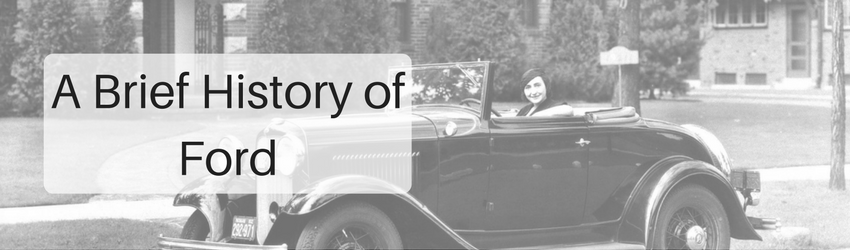 A Brief History of Ford