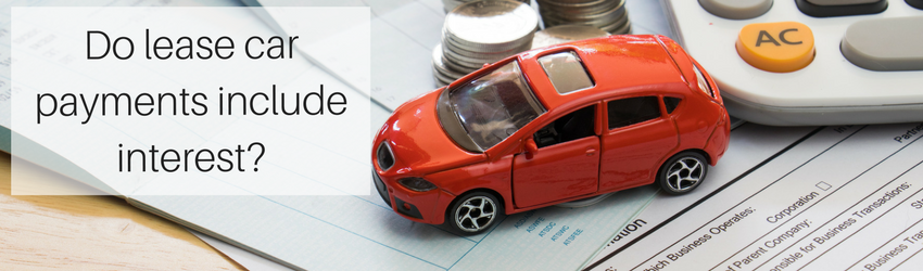 Do lease car payments include interest?