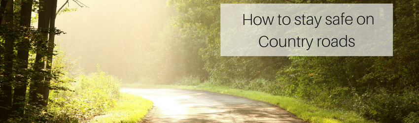 How to stay safe on Country roads