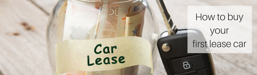 HOW TO BUY YOUR FIRST LEASE CAR