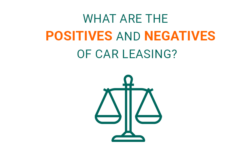 What are the positives and negatives of car leasing?