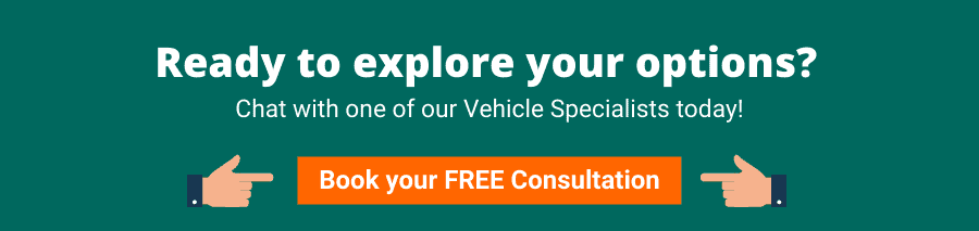 Ready to explore your options? Chat with one of our Vehicle Specialists today! Book your FREE Consultation