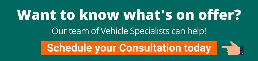 Want to know what's on offer? Our team of Vehicle Specialists can help! Schedule your Consultation today