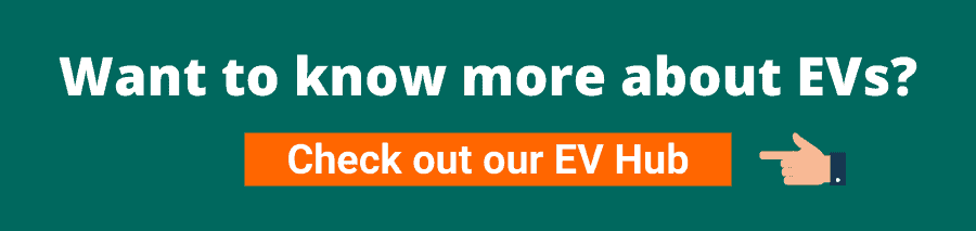 Want to know more about EVs? Check out our EV Hub