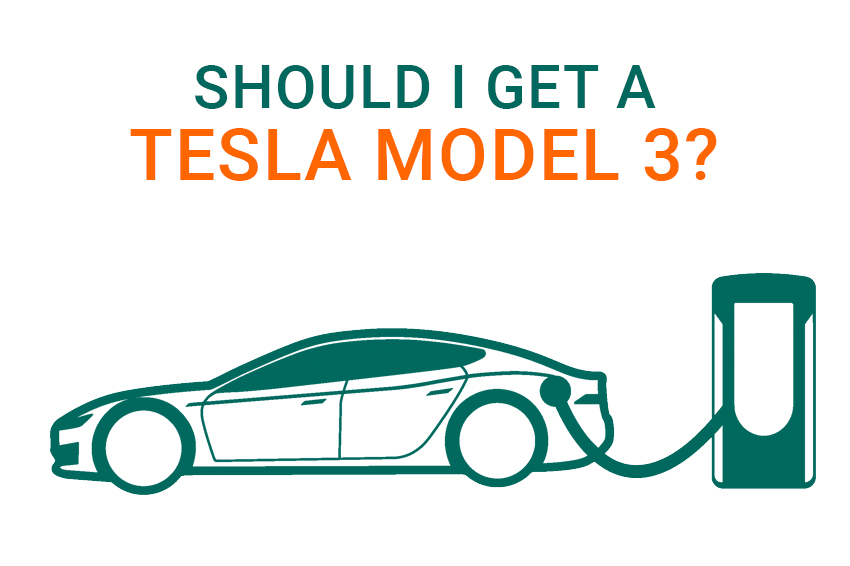 Should I get a Tesla Model 3?