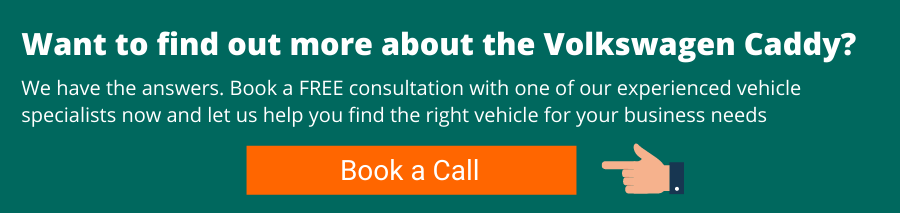 Want to find out more about the Volkswagen Caddy? We have the answers. Book a FREE consultation with one of our experienced vehicle specialists now and let us help you find the right vehicle for your business needs.