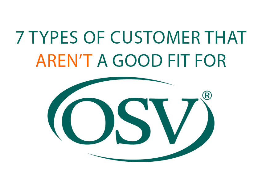 7 types of customer that aren't a good fit for OSV