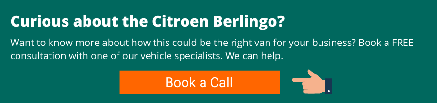 Curious about the Citroen Berlingo? Want to know more about this could be the right van for your business? Book a FREE consultation with one of our vehicle specialists. We can help.