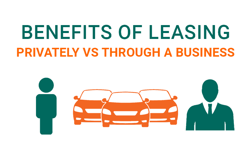 Benefits of leasing privately vs through a business