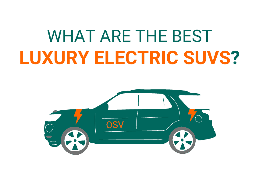 What are the best luxury electric suvs?