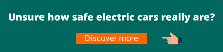Green background with white text that reads Unsure how safe electric cars really are? Below is an orange button with white text that reads discover more