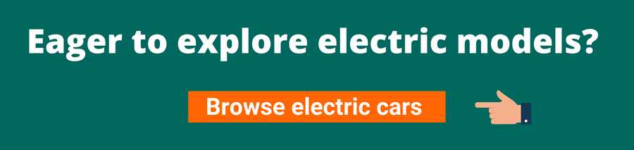 Green background with white text that reads Eager to explore electric models? Below is a hand pointing to an orange button with white text that reads Browse electric cars Clicking the link will take the user to an electric vehicle company page where they can browse through available electric cars on offer