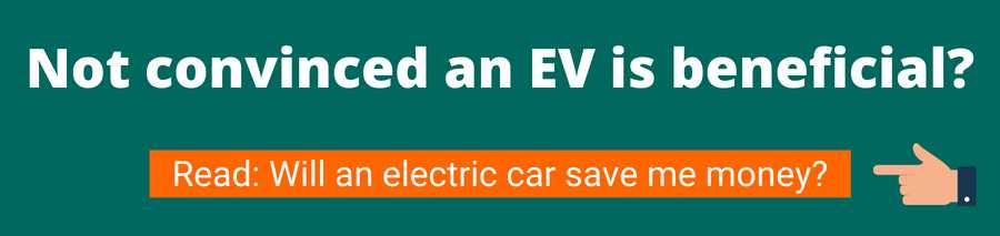 Green background with white text that reads Not convinced an EV is beneficial? Below is a hand pointing to an orange button with white text that reads Read: will an electric car save me money? This link takes the user to a page to learn about saving money with electric vehicles - best home chargers for electric cars