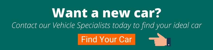 Green background with white text that reads Want a new car? Contact our Vehicle Specialists today to find your ideal car Below is a hand pointing to an orange button with white text which reads Find your car