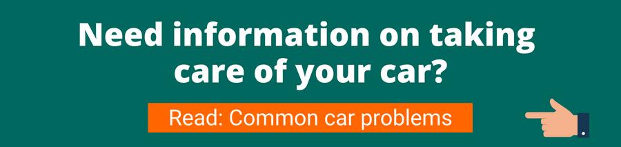 White text on a green background that reads Need information on taking care of your car? underneath is an orange button that reads Read: common car problems this has a finger icon pointing to the button. - is car leasing worth it