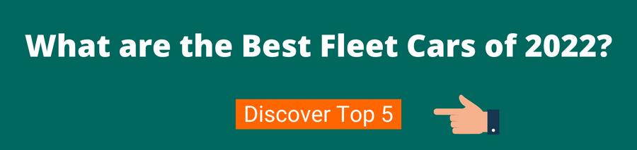 Green background with white text that reads What are the best fleet cars of 2022? Below is a hand pointing to an orange button with white text that reads Discover top 5