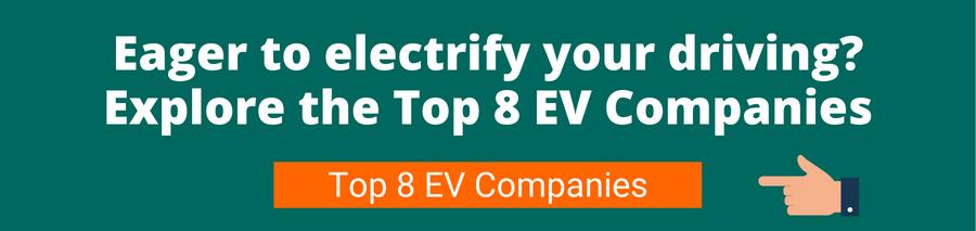 Green background with white text that reads Eager to electrify your driving? Explore the Top 8 EV Companies below is a hand pointing to an orange button with white text that reads top ev companies this will take the user to an article outlining the subject - octopus electric vehicles