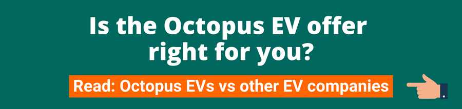 Green background with white text that reads Is the Octopus EV offer right for you? Below is a hand pointing towards an orange button with white text that reads Read: Octopus EVs vs other EV companies This button will take the user to an article outlining the subject