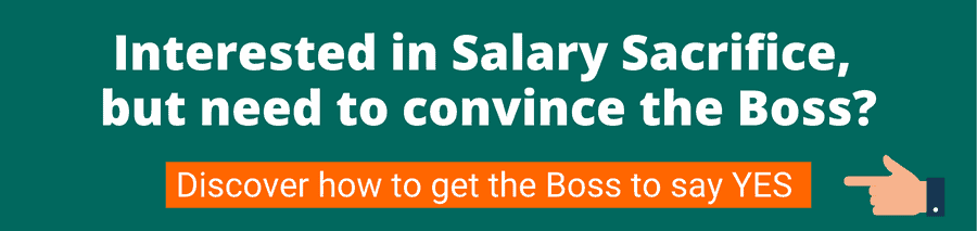 Green background with white text that reads Interested in salary sacrifice, but need to convince the boss? Discover how to get the Boss to say YES