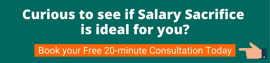 Green background with white text that reads Curious to see if Salary Sacrifice is ideal for you? Book your free 20-minute consultation today