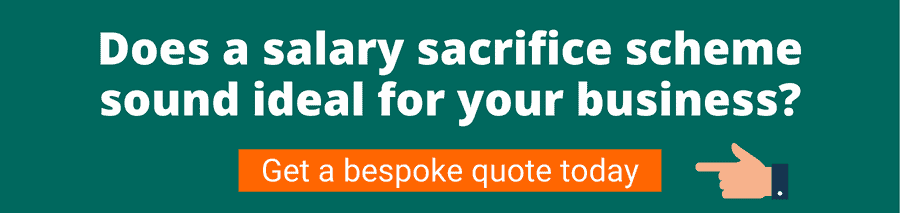 Green background with white text that reads Does a salary sacrifice scheme sound ideal for your business? Get a bespoke quote today