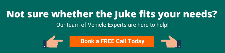 Green background with white text that reads Not sure whether the Juke fits your needs?
Our team of Vehicle Experts are here to help!
Book a FREE Call Today