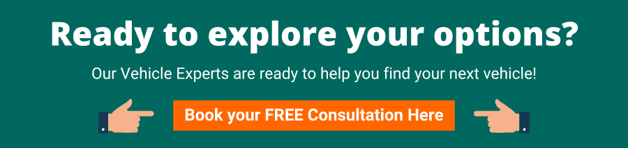Green background with white text that reads Ready to explore your options?
Our Vehicle Experts are ready to help you find your next vehicle!
Book your FREE Consultation Here
