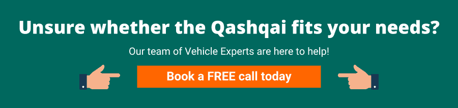 Green background with white text that reads Unsure whether the Qashqai fits your needs? Our team of vehicle experts are here to help! Book a free call today