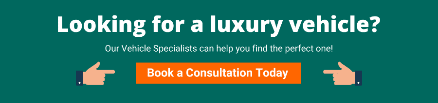 Green background with white text that reads Looking for a luxury vehicle?
Our Vehicle Specialists can help you find the perfect one!
Book a Consultation Today
