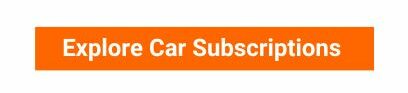 Explore car subscriptions