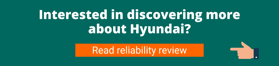 CTA: Interested in discovering more about Hyundai? Read reliability review 