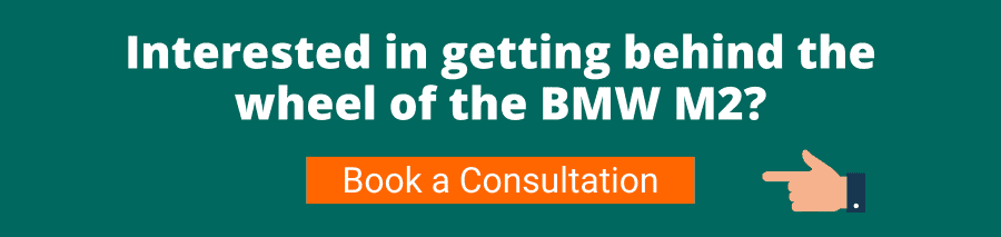 CTA: Interested in getting behind the wheel of the BMW M2? Get in touch now
