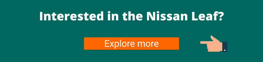 CTA: Interested in the Nissan Leaf? Explore more
